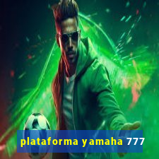 plataforma yamaha 777